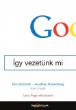 HVG könyvek Eric Schmidt - Jonathan Rosenberg: Google-Így vezetünk mi - könyv
