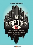 HVG könyvek Kánai András: Holnap történt - Öt sci-fi téma, amely valósággá válhat - könyv