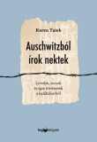 HVG könyvek Karen Taieb: Auschwitzból írok nektek  - Levelek, sorsok és igaz történetek a haláltáborból - könyv