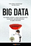 HVG könyvek Kenneth Cukier - Viktor Mayer-Schönberger: Big data - Forradalmi módszer, amely megváltoztatja munkánkat, gondolkodásunkat és egész életünket - könyv