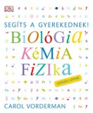 HVG Könyvek kiadó Carol Vorderman: Segíts a gyerekednek! - Biológia, kémia, fizika lépésről lépésre - könyv