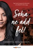 HVG Könyvek kiadó Christina Rickardsson: Soha ne add fel! - könyv