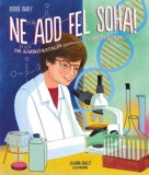 HVG Könyvek kiadó Dadey, Debbie: Ne add fel soha! - könyv