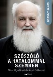 HVG Könyvek kiadó Dobszay János: Szószóló a hatalommal szemben - könyv