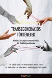 HVG Könyvek kiadó Dr. Balogh Klára, Bárdos Katalin, Békési Tímea, Dr. Hardy Júlia, Koltai Mária, Korbuly Ágnes, Tóth Borbála: Transzgenerációs történetek - könyv