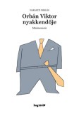 HVG Könyvek kiadó Haraszti Miklós: Orbán Viktor nyakkendője - könyv