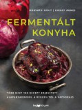 HVG Könyvek kiadó Horváth Judit, Király Ágnes: Fermentált konyha - könyv