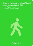 HVG Könyvek kiadó Hugo Macdonald: Hogyan hozzuk ki a legtöbbet a nagyvárosi életből? - könyv