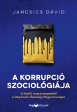 HVG Könyvek kiadó Jancsics Dávid: A korrupció szociológiája - könyv