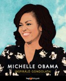 HVG Könyvek kiadó Lénárt Gitta: Michelle Obama inspiráló gondolatai - könyv