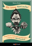 HVG Könyvek kiadó Marcus Weeks: Mit tenne Nietzsche? - könyv