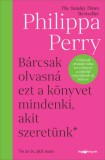 HVG Könyvek kiadó Perry, Philippa: Bárcsak olvasná ezt a könyvet mindenki, akit szeretünk* - könyv