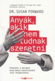 HVG Könyvek kiadó Susan Forward: Anyák, akik nem tudnak szeretni - könyv