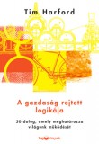 HVG Könyvek kiadó Tim Hardford: A gazdaság rejtett logikája - könyv