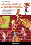 HVG Könyvek kiadó Tough, Paul: Adjunk esélyt a gyerekeknek! - könyv