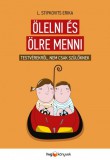 HVG könyvek L. Stipkovits Erika: Ölelni és ölre menni - Testvérekről, nem csak szülőknek - könyv