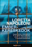 HVG könyvek Loretta Napoleoni: Emberkereskedők - Hogyan tették a dzsihádisták és az Iszlám Állam milliárdos üzletté az emberrablást és a menekültcsempészetet - könyv