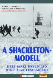 HVG könyvek Margot Morrell - Stephanie Capparell: A shackleton-modell - Déli-sarki expedíció mint vezetéselmélet - könyv