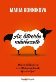 HVG könyvek Maria Konnikova: Az átverés művészete - Miért dőlünk be a szélhámosoknak újra és újra? - könyv