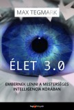 HVG könyvek Max Tegmark: Élet 3.0 - Embernek lenni a mesterséges intelligencia korában - könyv