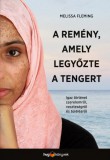 HVG könyvek Melissa Fleming: A remény, amely legyőzte a tengert - Igaz történet szerelemről, veszteségről és túlélésről - könyv