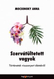 HVG könyvek Mocsonoky Anna: Szervátültetett vagyok - Történetek visszanyert életekről - könyv