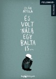 HVG könyvek Oláh Attila: És volt nála egy balta is... - Feldmár történetek - könyv
