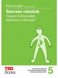HVG könyvek Rob Knight - Brendan Buhler: Szerves részünk - Hogyan befolyásolják életünket a mikrobák? - könyv