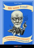 HVG könyvek Sarah Tomley: Mit tenne Freud? - Megoldások hétköznapi problémáinkra a legnagyobb pszichológusoktól - könyv