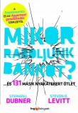 HVG könyvek Stephen J. Dubner, Steven D. Levitt: Mikor raboljunk bankot? - ...és 131 másik nyakatekert ötlet és jószándékú kirohanás - könyv