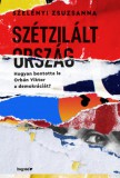 HVG könyvek Szelényi Zsuzsanna: Szétzilált ország. Hogyan bontotta le Orbán Viktor a demokráciát? - könyv