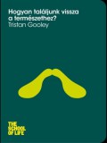 HVG könyvek Tristan Gooley: Hogyan találjunk vissza a természethez? - könyv