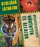 HVG könyvek Utoljára láthatod - Veszélyeztetett növények és állatok