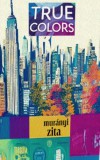 I.A.T. Kiadó Murányi Zita: True Colors - könyv