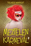I.A.T. Kiadó Telkes Margit: Meztelen karnevál - könyv