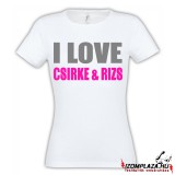 I love csirke&rizs női póló (fehér)