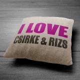 I love csirke&rizs - Vászon párna