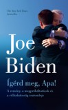 I.P.C. Könyvek Kft. Joe Biden: Ígérd meg, Apa! - könyv