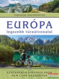I.P.C. Könyvek Monica Nanetti - Európa legszebb túraútvonalai - Kerékpáros kirándulások nem csak kezdőknek