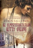 I.P.C. MIRROR KÖNYVKIADÓ Colin Falconer: Az elpusztíthatatlan Kitty O'Kane - könyv