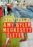 I.P.C. MIRROR KÖNYVKIADÓ Kelly Harms: Amy Byler megkésett élete - könyv