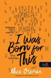 I Was Born For This - Erre születtem - britt borítóval