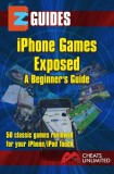 Ice Publications The Cheat Mistress: iPhone Games Exposed - 50 classic games reviewed for the iphone ipad. - könyv