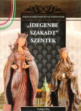 "Idegenbe szakadt" szentek