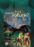 Időjel Kiadó Domonkos László: Hol voltunk? - könyv