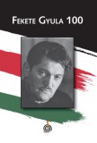 Időjel Kiadó Fekete Gyula: Fekete Gyula 100 - könyv