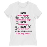 Igen, terhes vagyok - lány - női póló