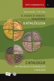 II. Rákóczi Ferenc pénzeinek katalógusa / Catalogue of Francis II Rákóczi's coinage
