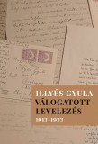 Illyés Gyula - Válogatott levelezés 1913-1933