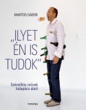 Ilyet én is tudok